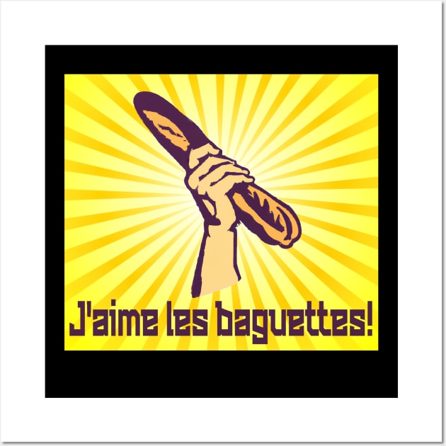 French "I LOVE BAGUETTES" France Bread Baguette Propaganda Wall Art by Decamega